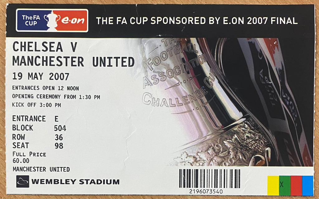 2007 ORIGINAL FA CUP FINAL TICKET CHELSEA V MANCHESTER UNITED