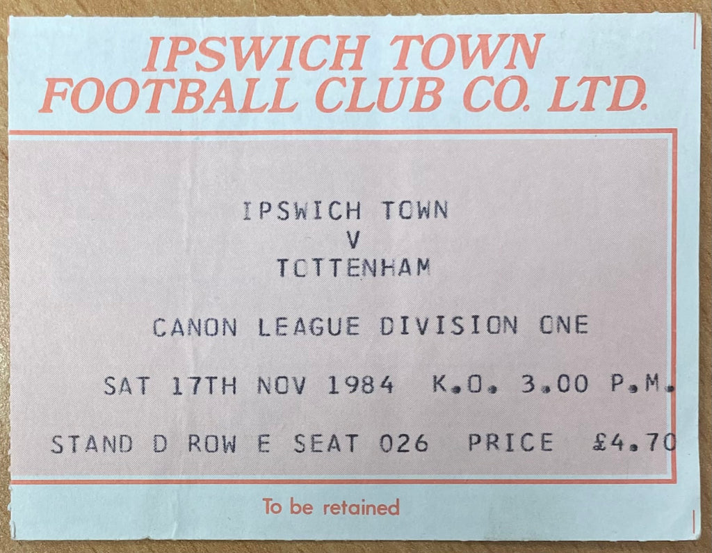 1984/85 ORIGINAL DIVISION ONE TICKET IPSWICH TOWN V TOTTENHAM HOTSPUR