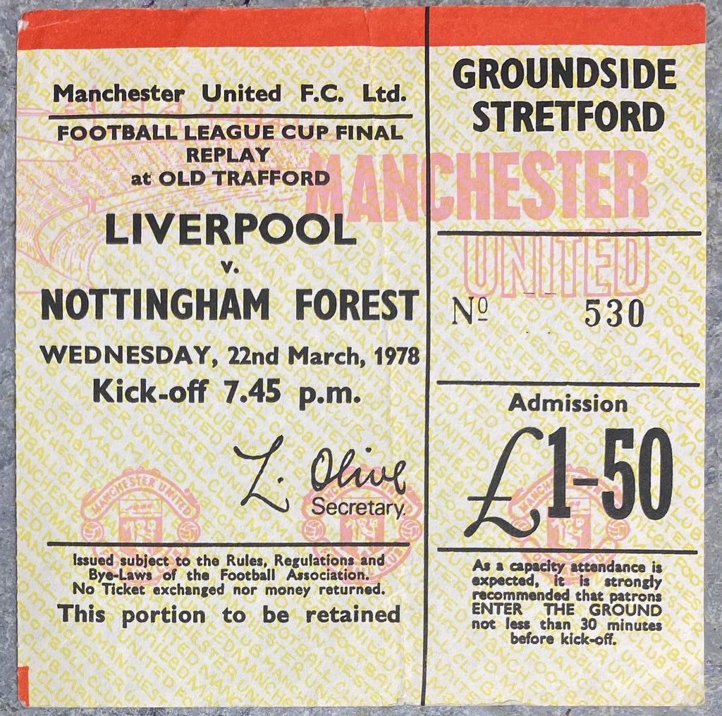 1978 ORIGINAL LEAGUE CUP FINAL REPLAY TICKET LIVERPOOL V NOTTINGHAM FOREST @ OLD TRAFFORD