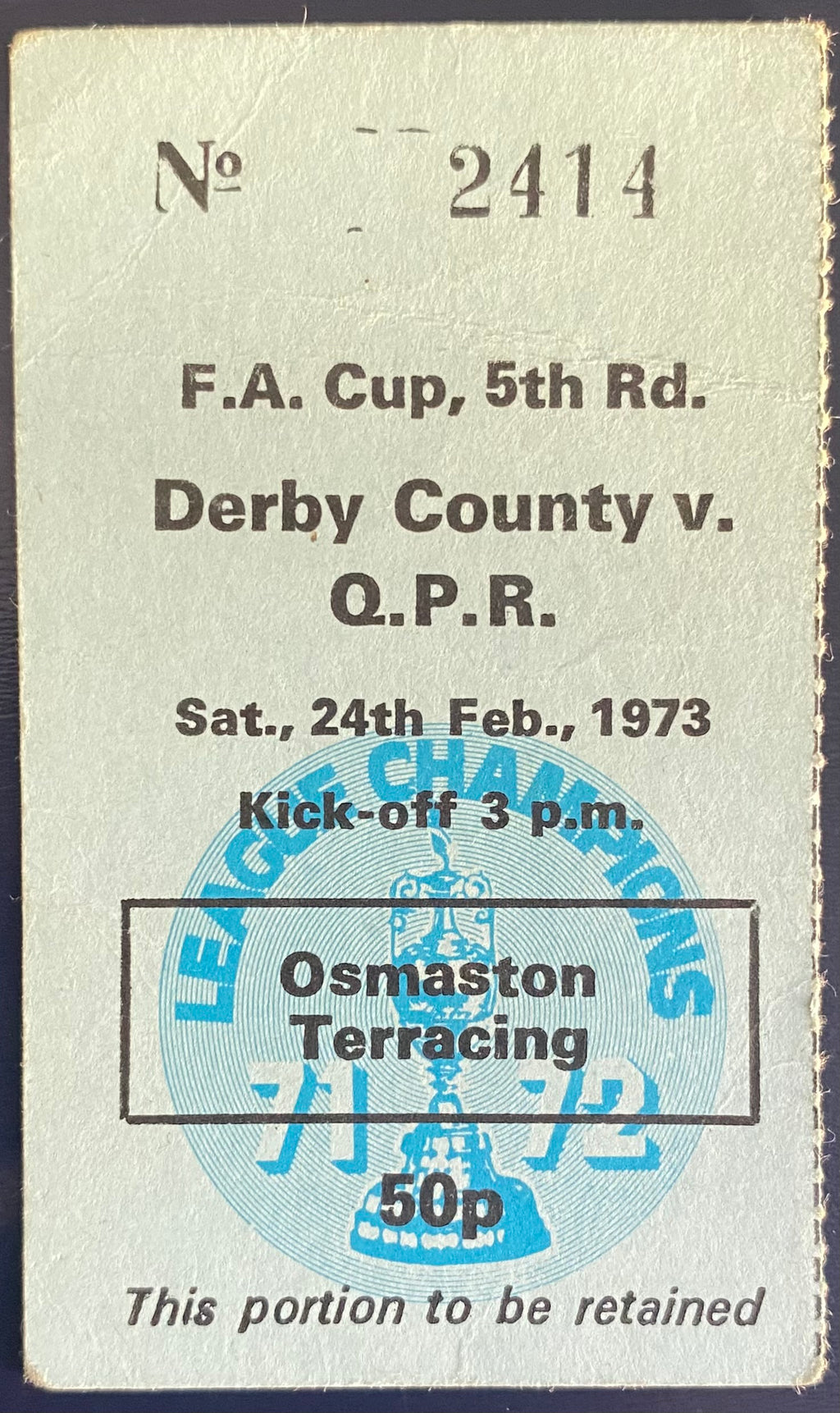 1972/73 ORIGINAL FA CUP 5TH ROUND TICKET DERBY COUNTY V QUEENS PARK RANGERS