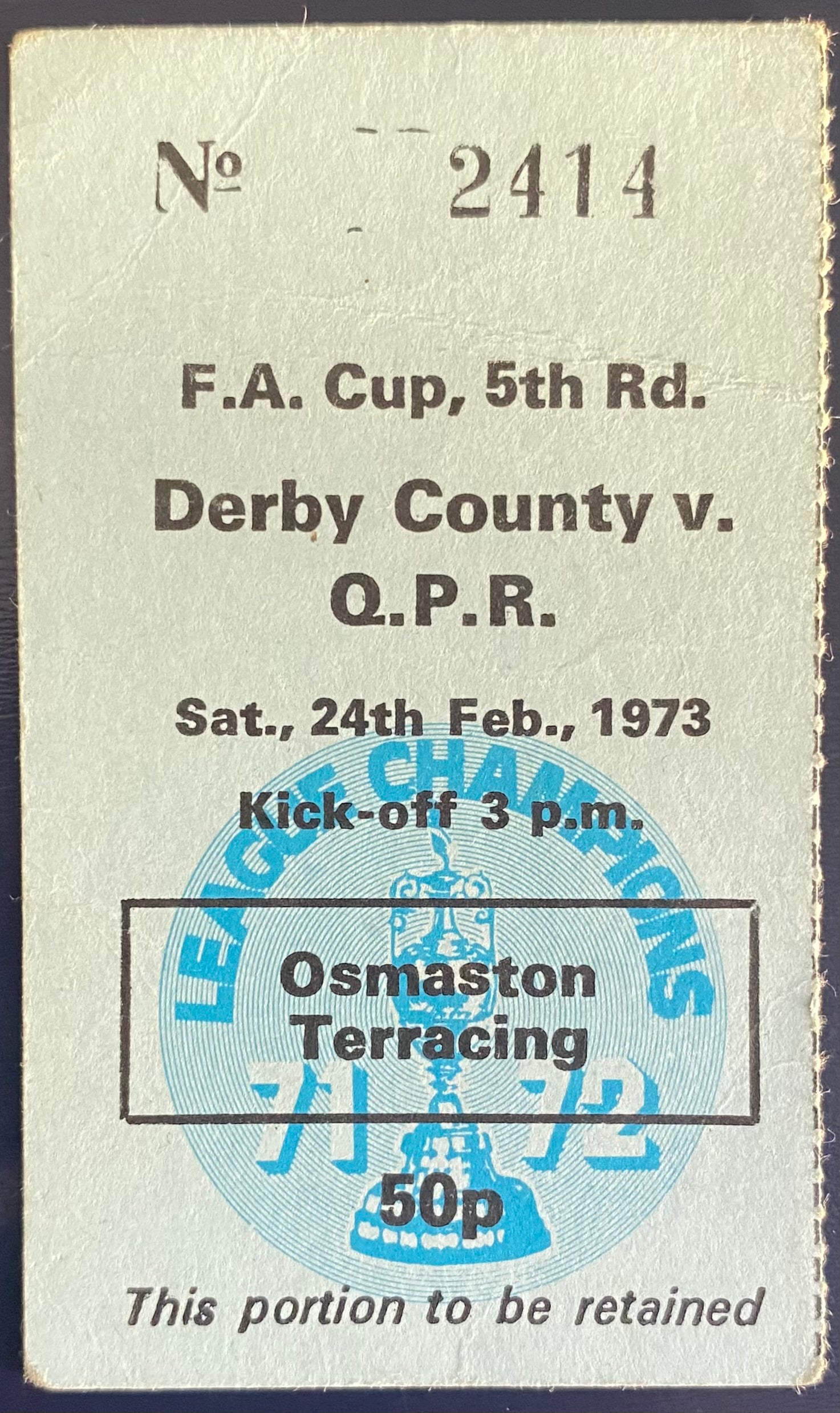 1972/73 ORIGINAL FA CUP 5TH ROUND TICKET DERBY COUNTY V QUEENS PARK RANGERS