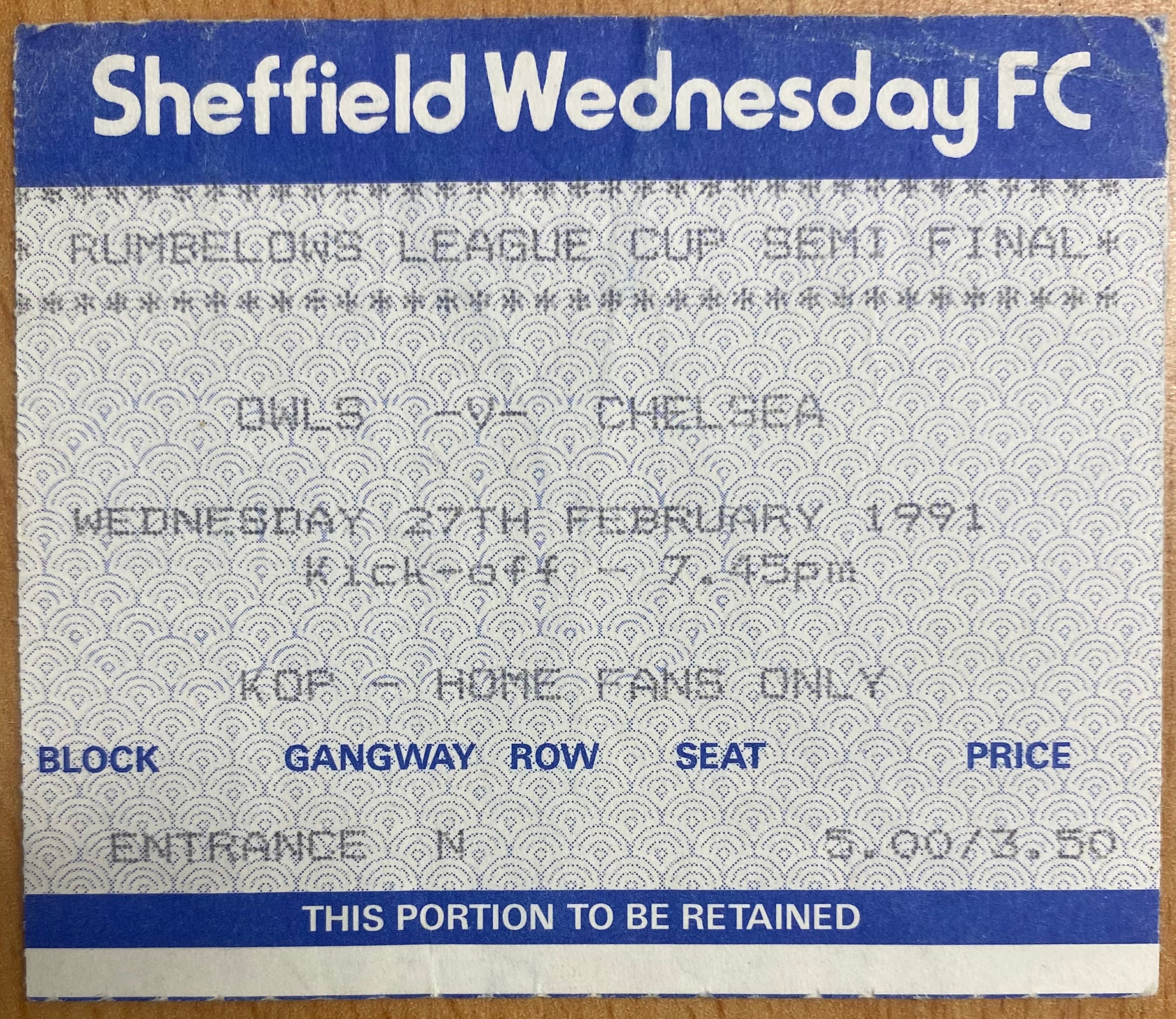1990/91 ORIGINAL RUMBELOWS CUP SEMI FINAL 2ND LEG TICKET SHEFFIELD WEDNESDAY V CHELSEA