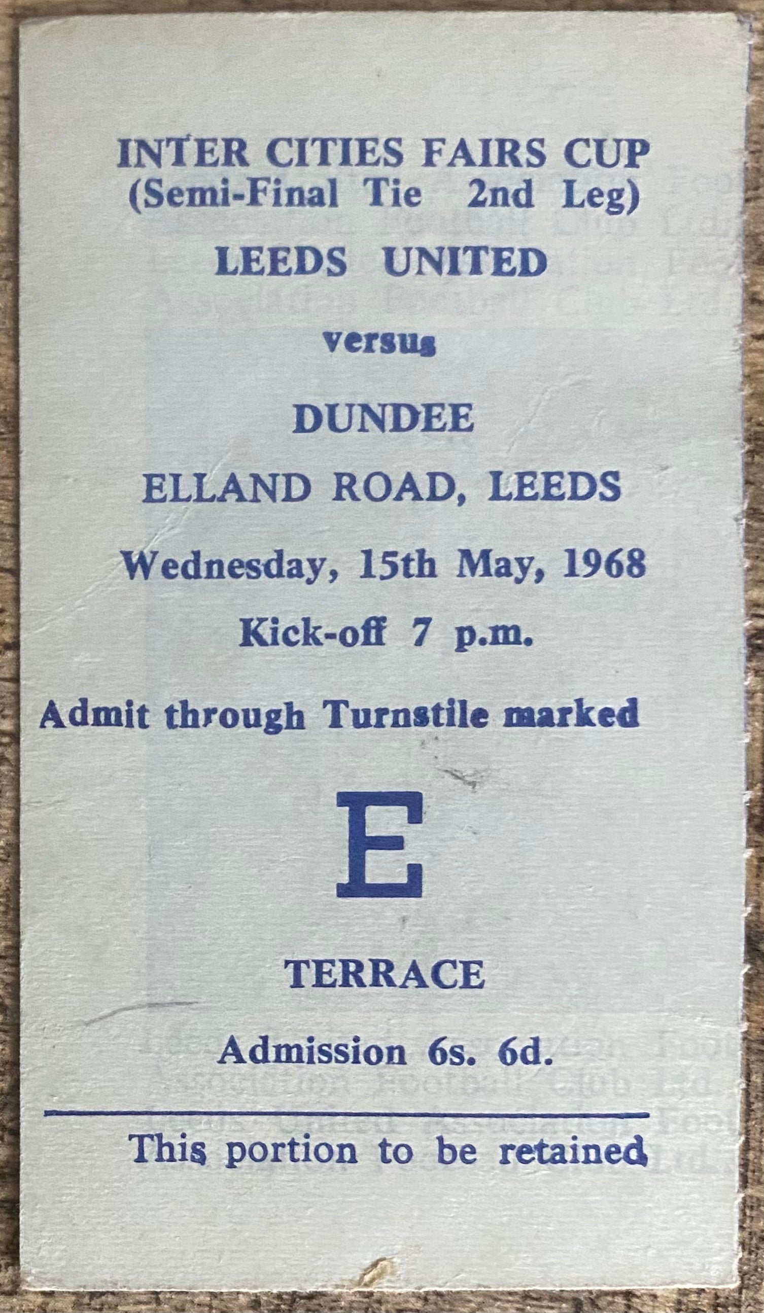 1967/68 ORIGINAL INTER-CITIES FAIRS CUP SEMI FINAL 2ND LEG TICKET LEEDS UNITED V DUNDEE