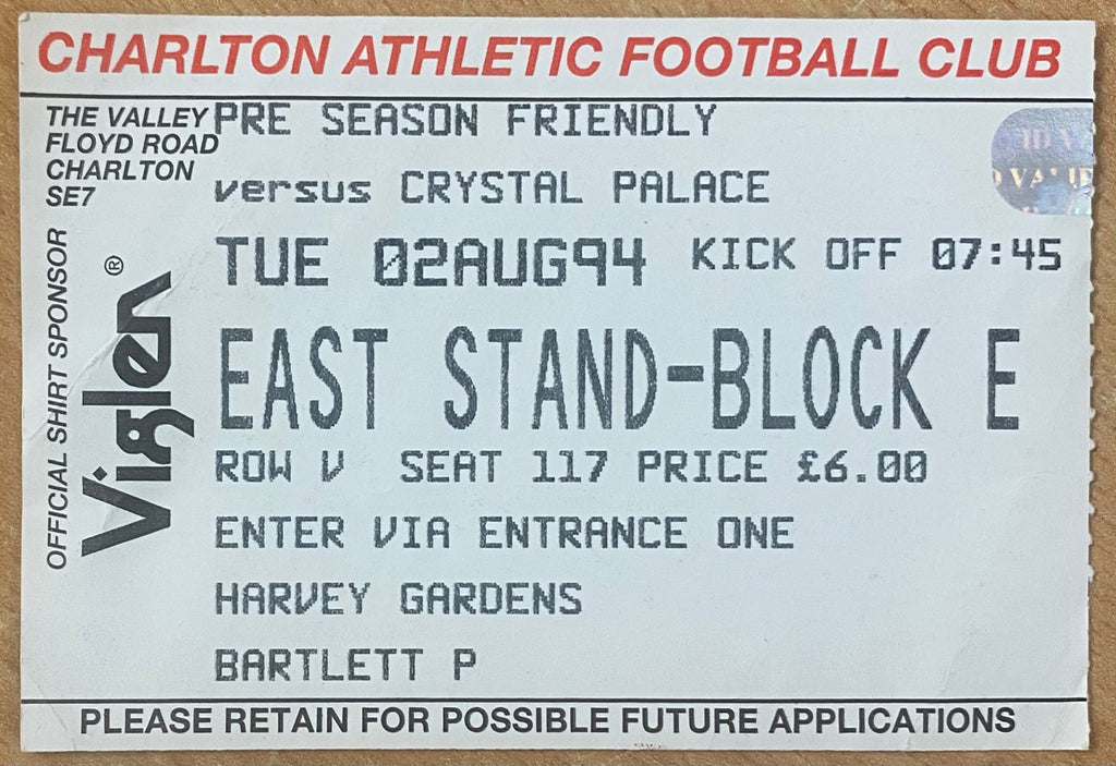 1994/95 ORIGINAL PRE SEASON FRIENDLY TICKET CHARLTON ATHLETIC V CRYSTAL PALACE