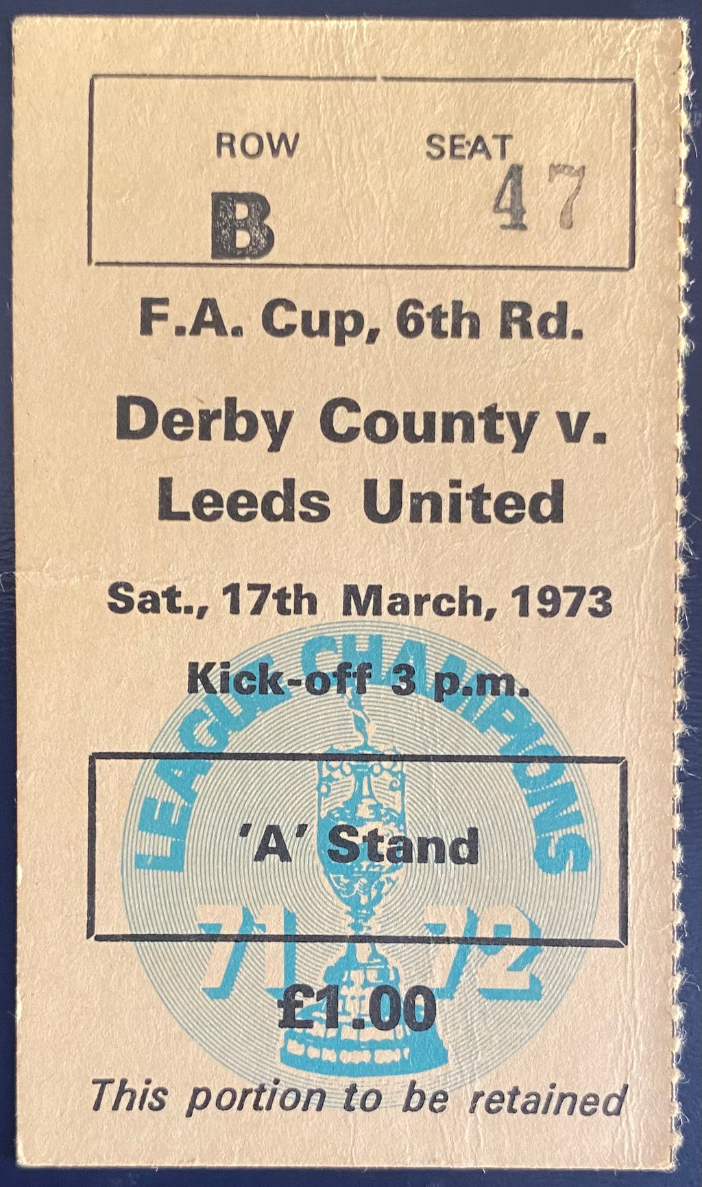 1972/73 ORIGINAL FA CUP 6TH ROUND TICKET DERBY COUNTY V LEEDS UNITED