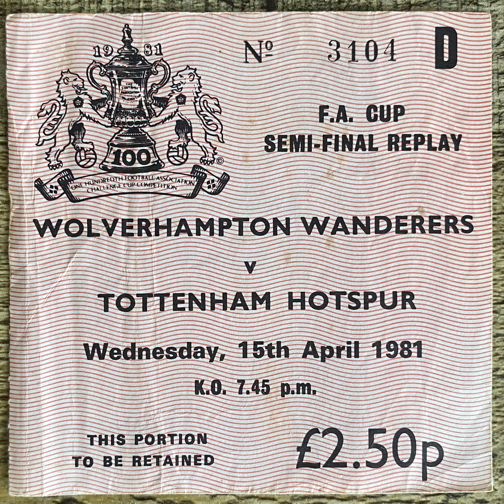 1981 ORIGINAL FA CUP SEMI FINAL REPLAY TICKET TOTTENHAM HOTSPUR V WOLVERHAMPTON WANDERERS @ HIGHBURY