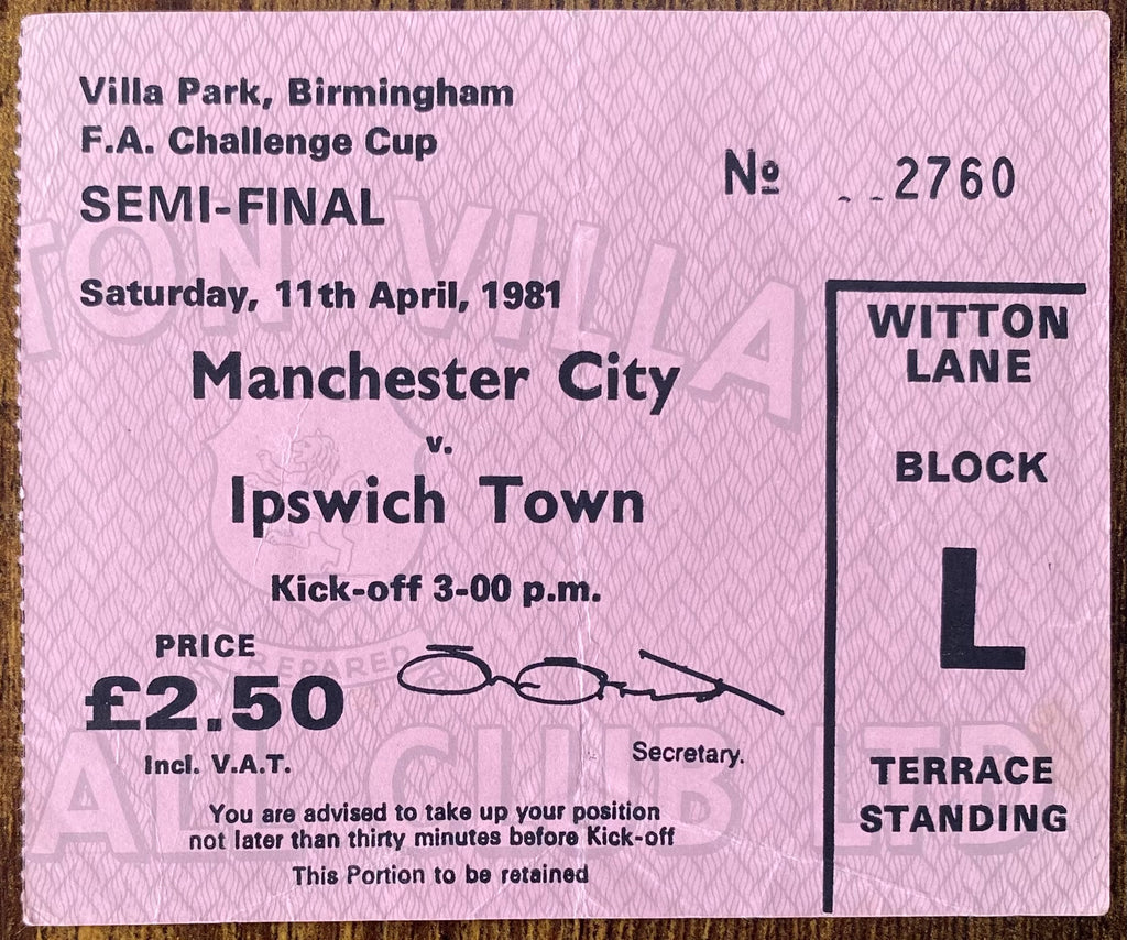 1981 ORIGINAL FA CUP SEMI FINAL TICKET MANCHESTER CITY V IPSWICH TOWN @VILLA PARK
