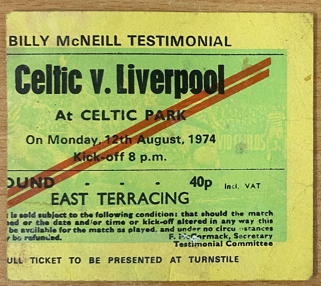 1974 ORIGINAL BILLY McNEILL TESTIMONIAL TICKET GLASGOW CELTIC V LIVERPOOL