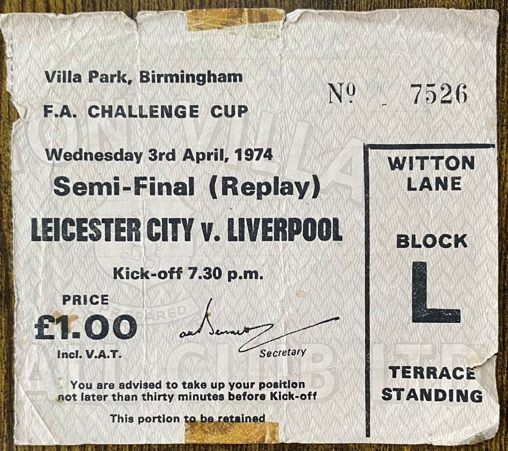1974 ORIGINAL FA CUP SEMI FINAL REPLAY TICKET LIVERPOOL V LEICESTER CITY @ VILLA PARK